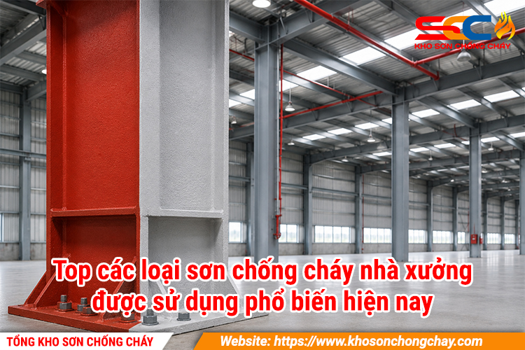 Top các loại sơn chống cháy nhà xưởng được sử dụng phổ biến hiện nay